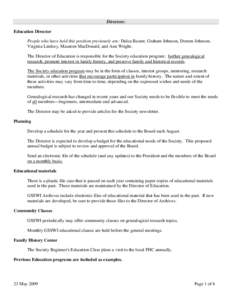 Directors: Education Director People who have held this position previously are: Dulca Baxter, Graham Johnson, Doreen Johnson, Virginia Lindsey, Maureen MacDonald, and Ann Wright. The Director of Education is responsible