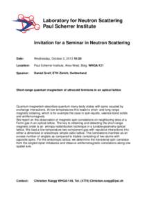 Laboratory for Neutron Scattering Paul Scherrer Institute Invitation for a Seminar in Neutron Scattering Date: