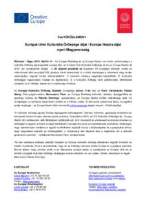 SAJTÓKÖZLEMÉNY  Európai Unió Kulturális Öröksége díjat / Europa Nostra díjat nyert Magyarország  Brüsszel / Hága, 2015. Április 14 - Az Európai Bizottság és az Europa Nostra ma hozta nyilvánosságra a