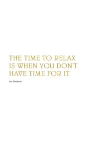 THE TIME TO RELAX IS WHEN YOU DON’T HAVE TIME FOR IT Jim Goodwin  Kerstin Florian