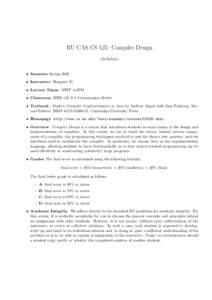 BU CAS CS 525: Compiler Design (Syllabus) • Semester Spring 2005 • Instructor: Hongwei Xi • Lecture Times: MWF 3-4PM