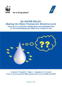 EU WATER POLICY: Making the Water Framework Directive work THE QUALITY OF NATIONAL TRANSPOSITION AND IMPLEMENTATION OF THE WATER FRAMEWORK DIRECTIVE AT THE END OFA second “Snapshot” Report - Assessment of resu
