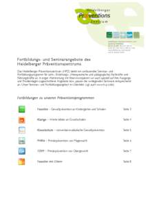 Fortbildungs- und Semina rangebote des Heidelberger Präventionszent rums Das Heidelberger Präventionszentrum (HPZ) bietet ein umfassendes Seminar- und Fortbildungsprogramm für Lehr-, Erziehungs-, (therapeutische und p