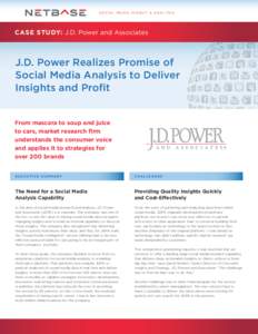 S O C I A L M E D I A I N S I G H T & A N A LY S I S  CASE STUDY: J.D. Power and Associates J.D. Power Realizes Promise of Social Media Analysis to Deliver