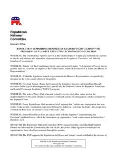 Republican National Committee Counsel’s Office  RESOLUTION SUPPORTING REPUBLICAN LEADERS’ FIGHT AGAINST THE