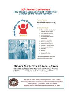 20th Annual Conference Play Therapy Assessment and Treatment of Children on the Autism Spectrum Featured Speaker:  Brenda Bierdeman, PsyD