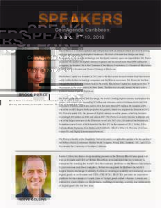 SPEAKERS CoinAgenda Caribbean March 17-19, 2018 Brock Pierce is a venture capitalist and entrepreneur with an extensive track record of founding, advising and investing in disruptive businesses. His level of domain knowl