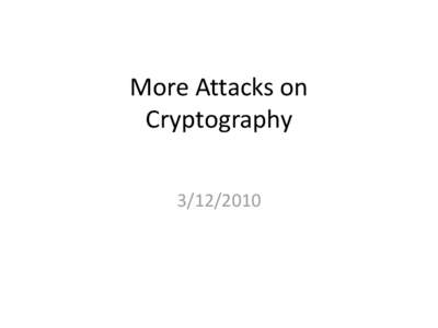 More Attacks on Cryptography MS Point-to-Point Encryption (MPPE) If both endpoints support 128-bit crypto: