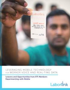 LEVER AGING MOBILE TECHNOLOGY FOR WORKER VOICE AND REAL-TIME DATA: Lessons and Opportunities from ETI Members Experimenting with Mobile  LEVER AGING MOBILE TECHNOLOGY