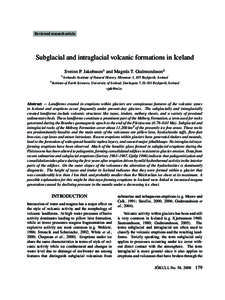 Reviewed research article  Subglacial and intraglacial volcanic formations in Iceland Sveinn P. Jakobsson1 and Magnús T. Gudmundsson2  1