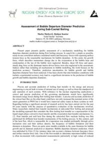 Assessment of Bubble Departure Diameter Prediction during Sub-Cooled Boiling Marko Matkovič, Boštjan Končar “Jožef Stefan” Institute Jamova 39, SI-1000 Ljubljana, Slovenia , bostjan.k