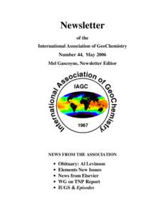 Newsletter of the International Association of GeoChemistry Number 44, May 2006 Mel Gascoyne, Newsletter Editor