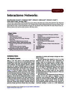 Chapter 3  Interactome Networks Anne-Ruxandra Carvunis1, 2, Frederick P. Roth1, 3, Michael A. Calderwood1, 2, Michael E. Cusick1, 2, Giulio Superti-Furga4 and Marc Vidal1, 2 Center for Cancer Systems Biology (CCSB) and D