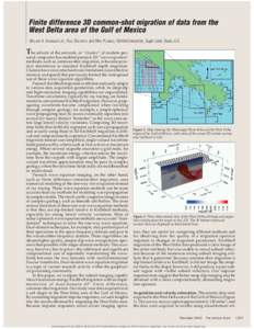 Finite difference 3D common-shot migration of data from the West Delta area of the Gulf of Mexico WILLIAM A. SCHNEIDER JR., PAUL DOCHERTY, and MIKE PLUMLEE, Fairfield Industries, Sugar Land, Texas, U.S.