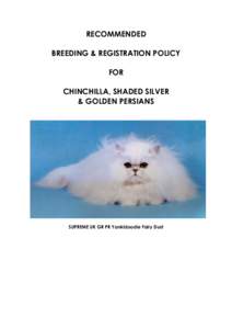 RECOMMENDED BREEDING & REGISTRATION POLICY FOR CHINCHILLA, SHADED SILVER & GOLDEN PERSIANS
