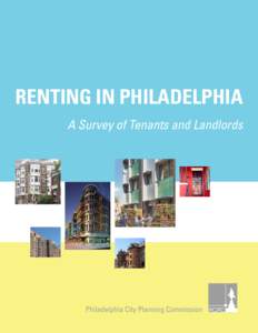 Renting in Philadelphia A Survey of Tenants and Landlords Philadelphia City Planning Commission  This report was prepared by Octavia Howell and Ian Lazzara of the