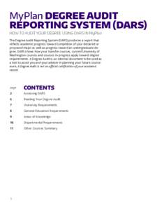 MyPlan DEGREE AUDIT REPORTING SYSTEM (DARS) HOW TO AUDIT YOUR DEGREE USING DARS IN MyPlan The Degree Audit Reporting System (DARS) produces a report that reflects academic progress toward completion of your declared or p
