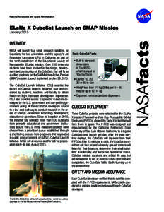 National Aeronautics and Space Administration  ELaNa X CubeSat Launch on SMAP Mission OVERVIEW NASA will launch four small research satellites, or CubeSats, for two universities and the agency’s Jet