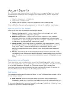 Account Security One of the easiest ways to lose control of private information is to use poor safeguards on internet accounts like web-based email, online banking and social media (Facebook, Twitter). People make mistak