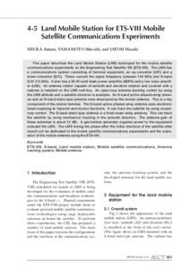 4-5 Land Mobile Station for ETS-VIII Mobile Satellite Communications Experiments MIURA Amane, YAMAMOTO Shin-ichi, and SATOH Masaki This paper describes the Land Mobile Station (LMS) developed for the mobile satellite com