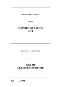 REPUBLIC OF SOUTH AFRICA  SHIP REGISTRATION ACT  REPUBLIEK VAN SUID-AFRIKA