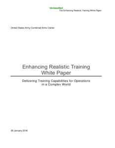 Unclassified The Enhancing Realistic Training White Paper United States Army Combined Arms Center  Enhancing Realistic Training