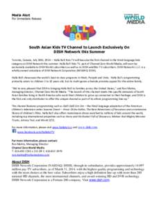 Media Alert  For Immediate Release South Asian Kids TV Channel to Launch Exclusively On DISH Network this Summer