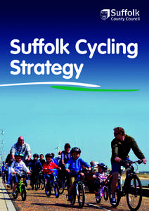 Suffolk Cycling Strategy 2  SUF FOL K