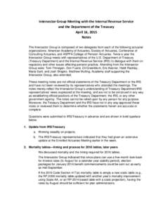 Intersector Group Meeting with the Internal Revenue Service and the Department of the Treasury April 16, 2015 Notes The Intersector Group is composed of two delegates from each of the following actuarial organizations: A