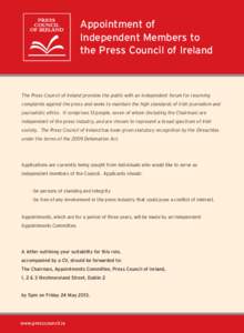 Appointment of Independent Members to the Press Council of Ireland The Press Council of Ireland provides the public with an independent forum for resolving complaints against the press and seeks to maintain the high stan