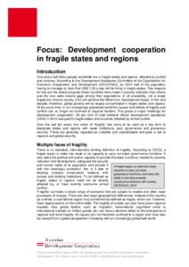 Focus: Development cooperation in fragile states and regions Introduction One and a half billion people worldwide live in fragile states and regions affected by conflict and violence. According to the Development Assista