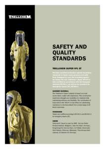 SAFETY AND QUALITY STANDARDS TRELLCHEM SUPER VP1 ET Provides excellent protection against hazardous chemicals in liquid, vapor, gaseous and solid