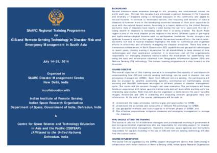 SAARC Regional Training Programme on GIS and Remote Sensing Technology in Disaster Risk and Emergency Management in South Asia  July 14–25, 2014