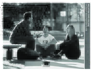 WILLISTON STATE COLLEGE STUDENT REGISTRATION GUIDE Where the people make [the difference].  2
