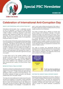 Special PSC Newsletter DECEMBER 2007 Celebration of International Anti-Corruption Day WHAT IS INTERNATIONAL ANTI-CORRUPTION DAY? International Anti-Corruption Day is celebrated annually