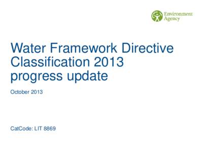Water Framework Directive Classification 2013 progress update OctoberCatCode: LIT 8869