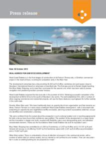 Press release  Date: 02 October 2013 DEAL AGREED FOR £5M DYCE DEVELOPMENT West Coast Estates is in the final stages of construction at its Farburn Terrace site, a £5million commercial project in the heart of Dyce, is a