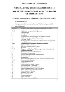 2009 EXTENDED AND VARIED VERSION  VICTORIAN PUBLIC SERVICE AGREEMENT 2006 SECTION I – CORE TERMS AND CONDITIONS OF EMPLOYMENT