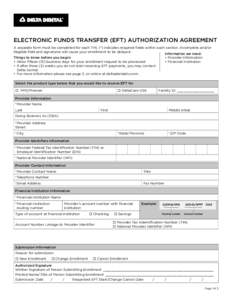 ELECTRONIC FUNDS TRANSFER (EFT) AUTHORIZATION AGREEMENT A separate form must be completed for each TIN. (*) indicates required fields within each section. Incomplete and/or illegible field and signatures will cause your 
