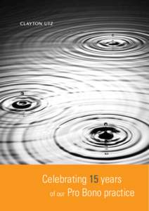 Celebrating 15 years of our Pro Bono practice Celebrating 15 years of Pro Bono practice Celebrating 15 years of our