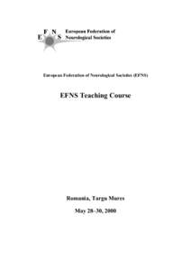 European Federation of Neurological Societies (EFNS)  EFNS Teaching Course Romania, Targu Mures May 28–30, 2000