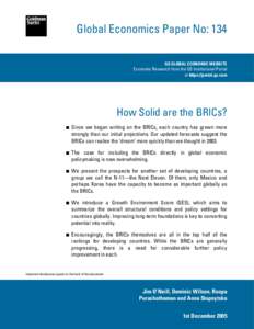 Global Economics Paper No: 134 GS GLOBAL ECONOMIC WEBSITE Economic Research from the GS Institutional Portal at https://portal.gs.com  How Solid are the BRICs?