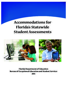 Accommodations for Florida’s Statewide Student Assessments Florida Department of Education Bureau of Exceptional Education and Student Services