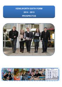 KENILWORTH SIXTH FORM[removed]PROSPECTUS INT RODUCT ION This prospectus is designed to give you information about Kenilworth Sixth Form. This is a