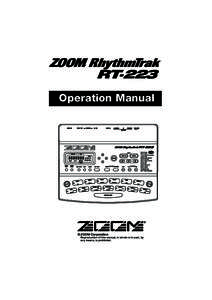 RT223(E).fm 1 ページ ２００５年５月２６日　木曜日　午後１２時３分  Operation Manual © ZOOM Corporation Reproduction of this manual, in whole or in part, by