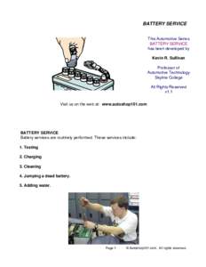 BATTERY SERVICE This Automotive Series BATTERY SERVICE has been developed by Kevin R. Sullivan Professor of