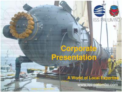 Corporate Presentation A World of Local Expertise www.iss-palumbo.com Version 3.17 March 2015