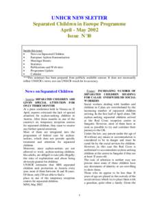 UNHCR NEWSLETTER Separated Children in Europe Programme April - May 2002 Issue N°10 Inside this issue: •
