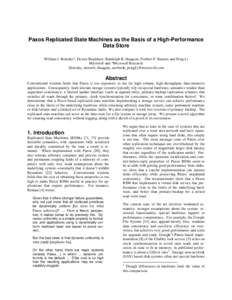 Paxos Replicated State Machines as the Basis of a High-Performance Data Store William J. Bolosky*, Dexter Bradshaw, Randolph B. Haagens, Norbert P. Kusters and Peng Li Microsoft and *Microsoft Research {bolosky, dexterb,