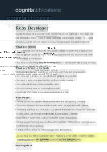 .ch/careers Ruby Developer cognita develops the issue and media monitoring service blueReport. We collect relevant information from all types of media (websites, social media, printed, TV, …) and provide our clients wi